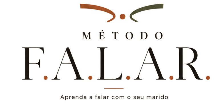 Método F.A.L.A.R. — Aprenda a falar com o seu marido